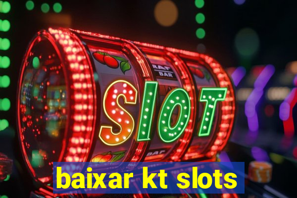 baixar kt slots